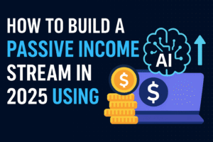 Read more about the article Passive Income in 2025 Using AI  Build a Powerful Smart Earning Stream
